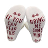 Image of Women's Novelty Socks "If you can read this bring me some Wine"